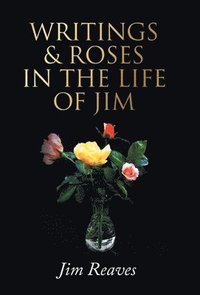 bokomslag Writings & Roses in the Life of Jim