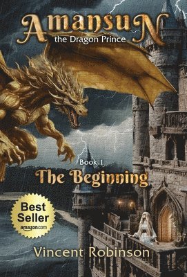 Vincent Robinson - Amansun the Dragon Prince, Inbunden