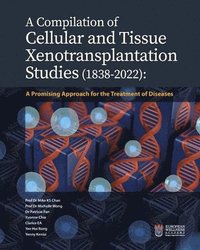 bokomslag A Compilation of Cellular and Tissue Xenotransplantation Studies (1838-2022)