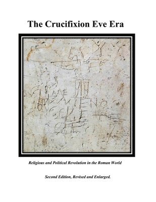 The Crucifixion Eve Era - Second Edition, Revised and Enlarged 1