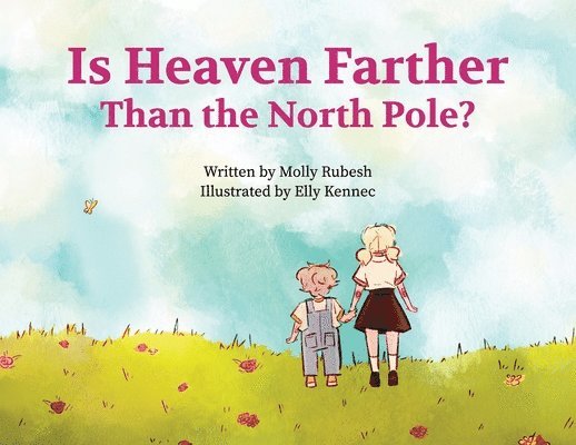 Molly Rubesh - Is Heaven Farther Than the North Pole?, Häftad