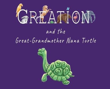 bokomslag Creation and the Great-Grandmother Nana Turtle