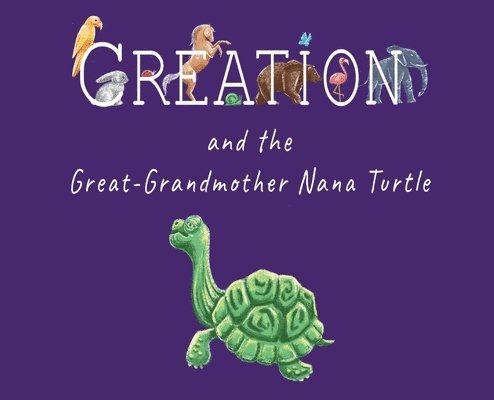 Creation and the Great-Grandmother Nana Turtle 1