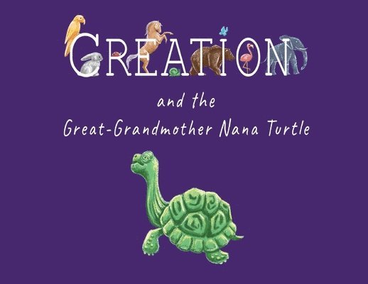Creation and the Great-Grandmother Nana Turtle 1