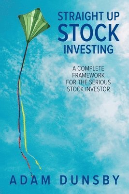Adam Dunsby - Straight Up Stock Investing, Häftad