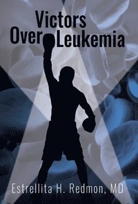 bokomslag Victors Over Leukemia