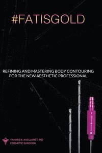 bokomslag Refining and Mastering Body Contouring for the New Aesthetic Professional