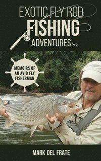 bokomslag Exotic Fly Rod Fishing Adventures