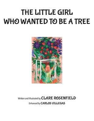 The Little Girl Who Wanted to be a Tree 1