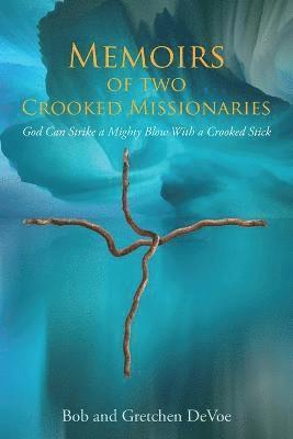 bokomslag Memoirs of Two Crooked Missionaries