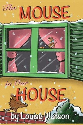 Louise Watson - Mouse In Our House, Inbunden