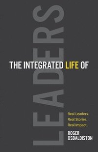 bokomslag The Integrated Life of Leaders