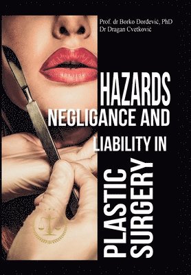 bokomslag Hazards, Negligence, and Liability in Plastic Surgery