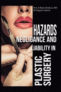 bokomslag Hazards, Negligence, and Liability in Plastic Surgery