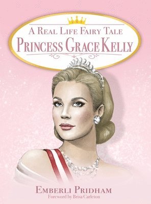 bokomslag A Real Life Fairy Tale Princess Grace Kelly