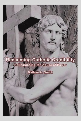 bokomslag Reclaiming Catholic Credibility