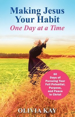 Olivia Kay - Making Jesus Your Habit, Häftad