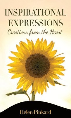 Inspirational Expressions: Creations from the Heart 1