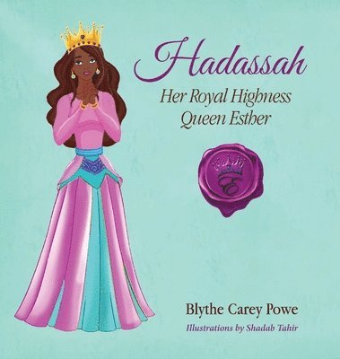 Blythe Powe - Hadassah Her Royal Highness Queen Esther, Inbunden