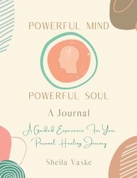 bokomslag Powerful Mind Powerful Soul - A Journal