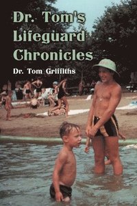 bokomslag Dr. Tom's Lifeguard Chronicles