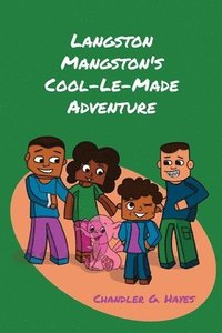 bokomslag Langston Mangston's Cool-Le-Made Adventure