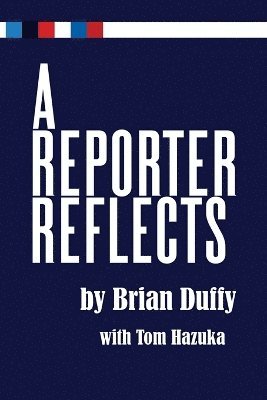 Brian Duffy, Tom Hazuka - Reporter Reflects, Häftad