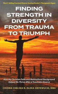 bokomslag Finding Strength in Diversity From Trauma to Triumph