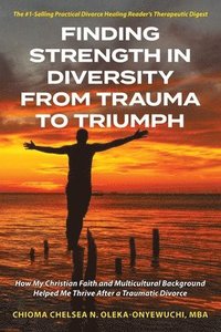 bokomslag Finding Strength in Diversity From Trauma to Triumph