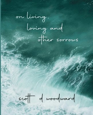 on living, loving and other sorrows 1