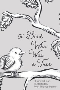 bokomslag Bird Who Was a Tree
