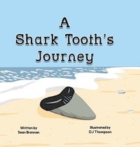 bokomslag A Shark Tooth's Journey