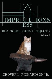 bokomslag Impressions Blacksmithing Projects, Volume 1