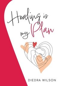 bokomslag Healing is my Plan