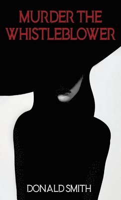 Murder the Whistleblower 1