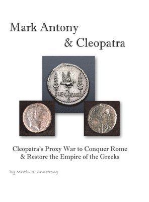 Martin Armstrong - Mark Antony & Cleopatra, Inbunden