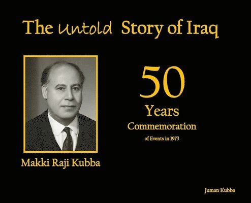 Juman Kubba - Untold Story of Iraq, Inbunden