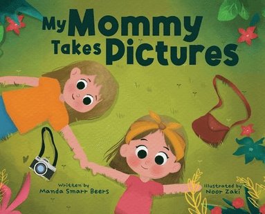 Manda Smarr Beers - My Mommy Takes Pictures, Inbunden