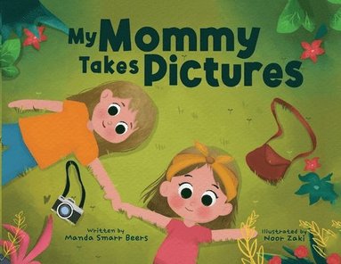 Manda Smarr Beers - My Mommy Takes Pictures, Häftad