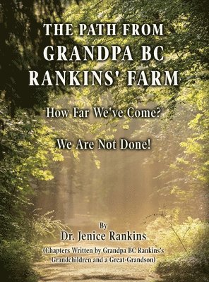 The Path From Grandpa BC Rankins' Farm 1