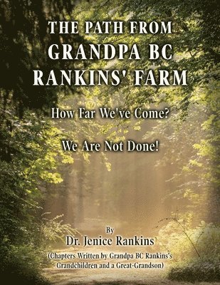 The Path From Grandpa BC Rankins' Farm 1