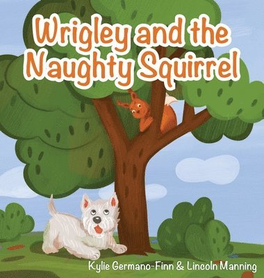 Wrigley and the Naughty Squirrel 1