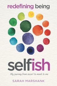 bokomslag Redefining Being Self-ish