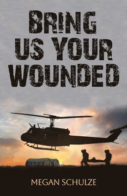 bokomslag Bring Us Your Wounded