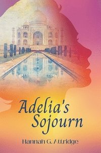 bokomslag Adelia's Sojourn