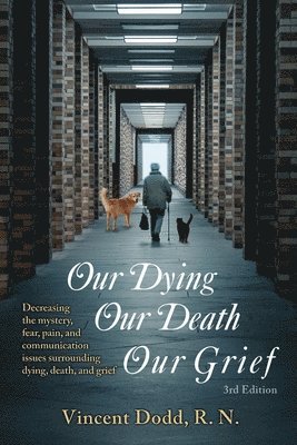 Our Dying, Our Death, Our Grief