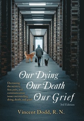 Our Dying, Our Death, Our Grief