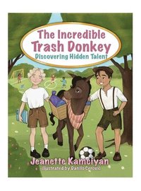 bokomslag The Incredible Trash Donkey: Discovering Hidden Talent