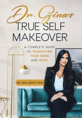 bokomslag Dr. Gina's True Self Makeover