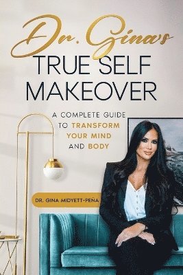 bokomslag Dr. Gina's True Self Makeover